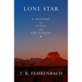 Lone Star: A History of Texas and the Texans