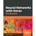 Neural Networks with Keras Cookbook