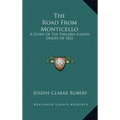The Road From Monticello: A Study Of The Virginia Slavery Debate Of 1832