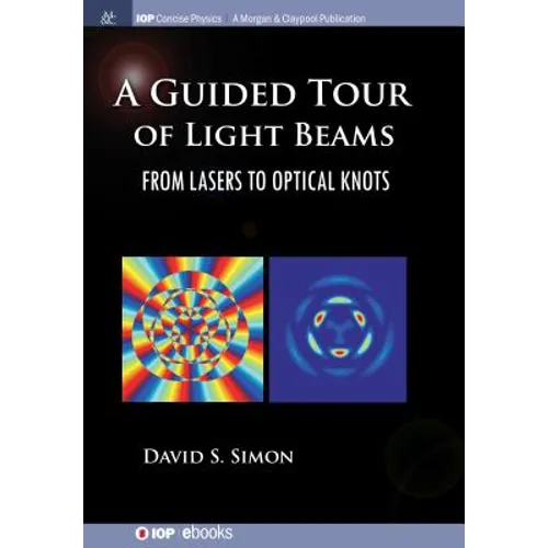 A Guided Tour of Light Beams: From Lasers to Optical Knots
