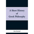 A Short History of Greek Philosophy
