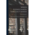 Søren Kierkegaards Samlede Værker; Udgivne Af A.B. Drachmann, J.L. Heiberg Og H.O. Lange