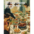 50 Family Gathering Recipes for Home