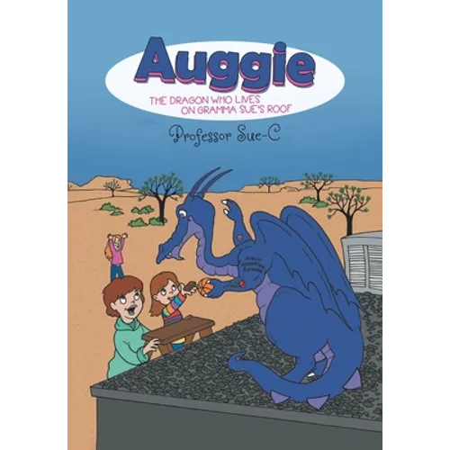 Auggie the Dragon: Who Lives on Gramma Sue's Roof