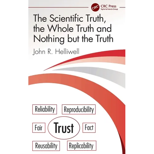 The Scientific Truth, the Whole Truth and Nothing But the Truth