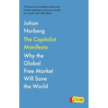 The Capitalist Manifesto: Why the Global Free Market Will Save the World