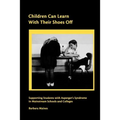 Children Can Learn With Their Shoes Off: Supporting Students with Asperger's Syndrome in Mainstream Schools and Colleges