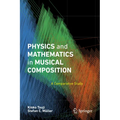 Physics and Mathematics in Musical Composition: A Comparative Study