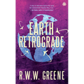 Earth Retrograde: Book II of the First Planets