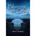 Blurring to Gray: Book 5 of The Quietus of Fate