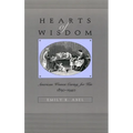 Hearts of Wisdom: American Women Caring for Kin, 1850-1940