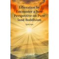 Liberation by Encounter a New Perspective on Pure land Buddhism