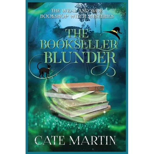 The Bookseller Blunder: A Weal & Woe Bookshop Witch Mystery