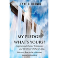 My Pledge! What's Yours?: Inspirational Poems, Testimonies, and the Power of Prayer (UK Version)