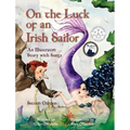 On the Luck of an Irish Sailor: An Illustrated Story with Songs