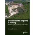 Environmental Impacts of Mining: Monitoring, Restoration, and Control, Second Edition