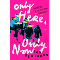 Only Here, Only Now