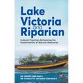Lake Victoria and Riparian: Cultural Practices Enhancing the Sustainability of Natural Resources