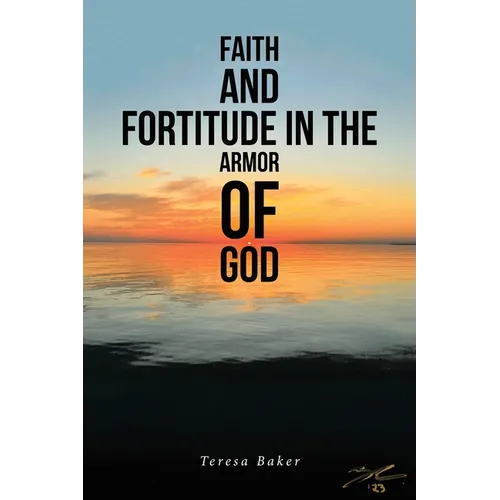 Faith and Fortitude in the Armor of God