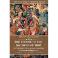 The Recueil of the Histories of Troy: The First English Book