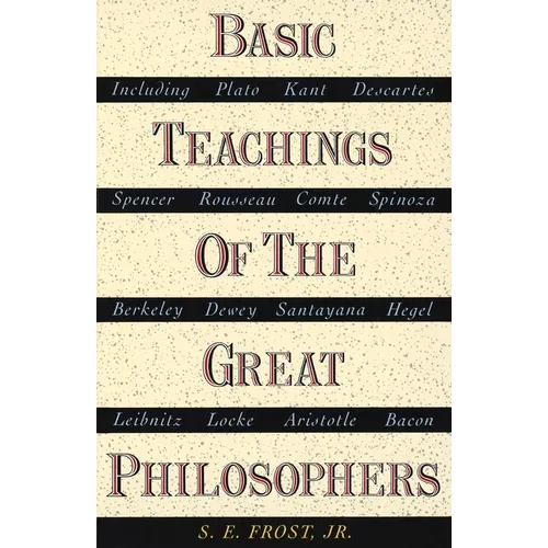 Basic Teachings of the Great Philosophers: A Survey of Their Basic Ideas