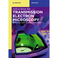 Transmission Electron Microscopy: A Practical Guide to Using a Microscope