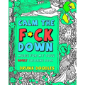 Calm The F*Ck Down: Music For My Soul Adult Coloring Book