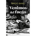 Venimos del Fuego / We Come from Fire