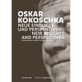 Oskar Kokoschka: Neue Einblicke Und Perspektiven / New Insights and Perspectives