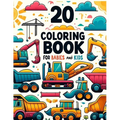 Coloring Book for babies and kids: 20 Construction Vehicles