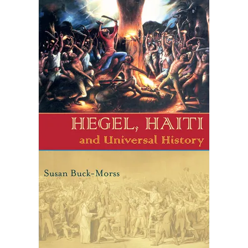 Hegel, Haiti, and Universal History