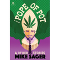 The Pope of Pot: And Other True Stories of Marijuana and Related High Jinks