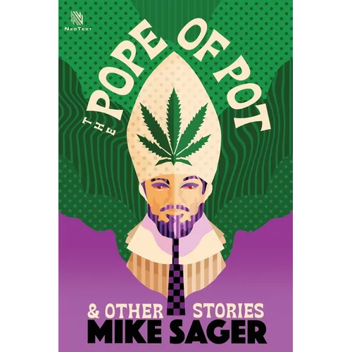 The Pope of Pot: And Other True Stories of Marijuana and Related High Jinks