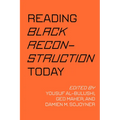 Reading Black Reconstruction Today