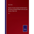 Reports of Cases argued and determined in the Court of Common Pleas for the City and County of New York: Vol. I