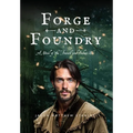 Forge and Foundry: A Novel of the French and Indian War