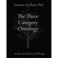 The Three Category Ontology: A Revised Theory of Being