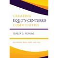 Creating Equity-Centered Communities: Belonging, Bold Hope, and You