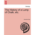 The History of a Lump of Chalk, Etc.
