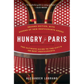 Hungry for Paris (second edition): The Ultimate Guide to the City's 109 Best Restaurants