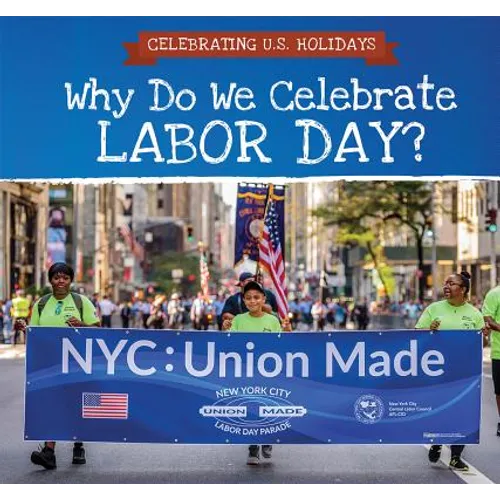 Why Do We Celebrate Labor Day?
