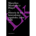 Historia de los heterodoxos españoles: Libro VIII