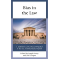 Bias in the Law: A Definitive Look at Racial Prejudice in the U.S. Criminal Justice System