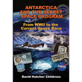 Antarctica and the Secret Space Program: From WWII to the Current Space Race
