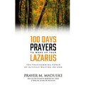100 Days Prayers to Wake Up Your Lazarus: The Transforming Power of Actively Waiting on God