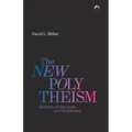 The New Polytheism: Rebirth of the Gods and Goddesses
