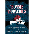Bonnie Bodacious: From the Courtroom to the Cabaret, an Ecdysiast's Journey