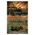 Early Modern Naval Health Care in England, 1650-1750