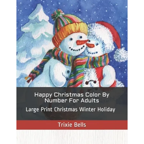 Happy Christmas Color By Number For Adults: Large Print Christmas Winter Holiday - Paperback