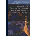 Memoirs of General Lafayette and of the French Revolution of 1830; Volume 1